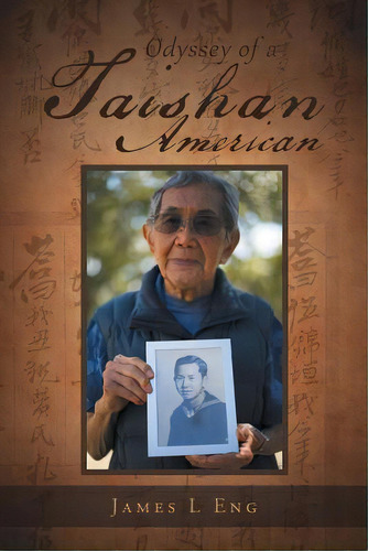 Odyssey Of A Taishan American, De Eng, James L.. Editorial Liferich Pub, Tapa Blanda En Inglés