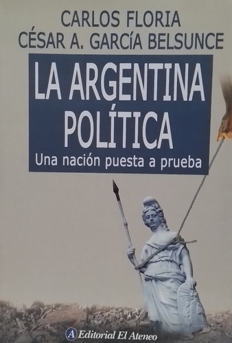 La Argentina Política - Carlos Floria César G. Belsunce