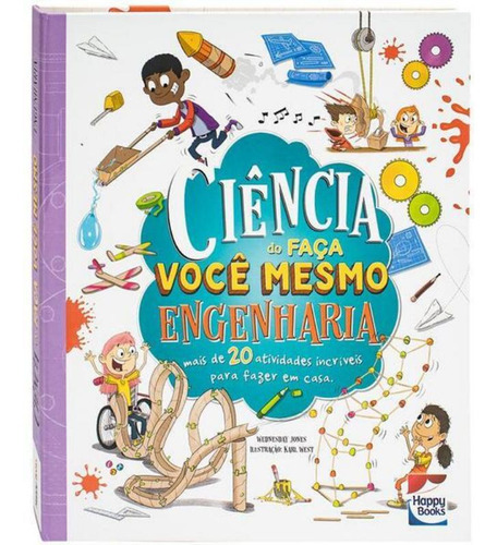 Ciencia Do Faca Voce Mesmo - Engenharia: Ciencia Do Faca Voce Mesmo - Engenharia, De Autumn Publishing. Editora Happy Books, Capa Dura, Edição 1 Em Português, 2023