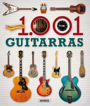 Libro Atlas Ilustrado. 1.001 Guitarras