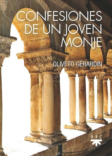Confesiones De Un Joven Monje - Geïrardin, Oliveto