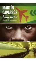 Comprar Una Luna. Diario De Hiperviaje, De Martín Caparrós. Editorial Random House, Tapa Blanda En Español, 2023