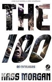 Livro The 100 Os Escolhidos - Morgan, Kass [2014]