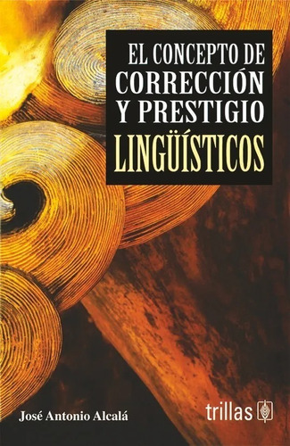El Concepto De Corrección Y Prestigio Lingüísticos Trillas