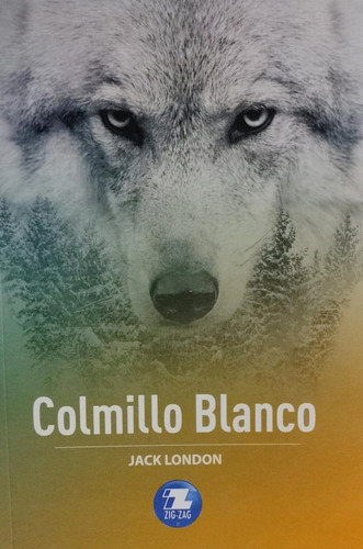 Colmillo Blanco, De London, Jack. Editorial Zig-zag Verde En Español