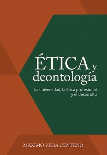 Tica Y Deontología, De Máximo Vega Centeno. Fondo Editorial De La Pontificia Universidad Católica Del Perú, Tapa Blanda, Edición 1 En Español, 2017