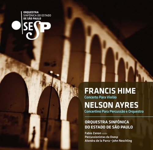 Francis Hime, Nelson Ayres & Osesp - Concerto P/ Violão - Cd