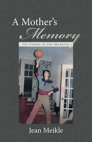 A Mother's Memory, De Jean Meikle. Editorial Iuniverse, Tapa Blanda En Inglés
