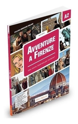 Avventure A Firenze - Una Storia Illustrata Per Stranieri  E