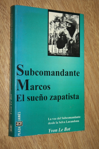 Yvon Le Bot - Subcomandante Marcos El Sueño Zapatista