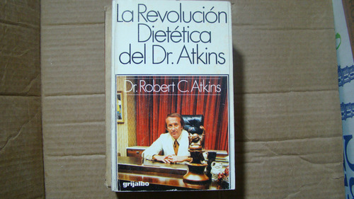 C1 La Revolucion Dietetica Del Dr. Atkins , Dr. Robert C