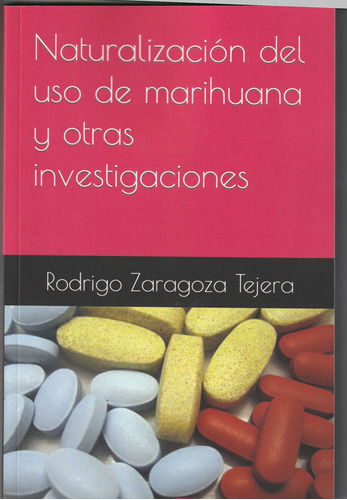 Naturalizacion Del Uso De Marihuana Y Otras Investigaciones