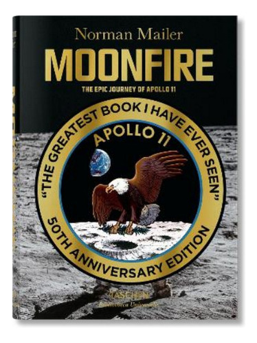 Norman Mailer. Moonfire. The Epic Journey Of Apollo 11. Eb16
