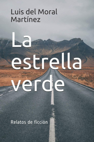 Libro: La Estrella Verde: Relatos De Ficción (edición En