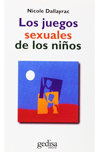 Juegos Sexuales De Los Niños, Dallayrac, Gedisa