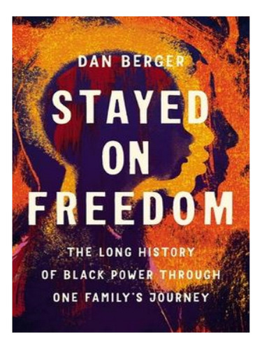 Stayed On Freedom - Dan Berger. Eb19