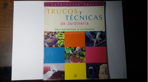 Libro Trucos Y Técnicas De Jardinería Herramientas Y Cuidado