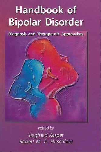 Handbook Of Bipolar Disorder, De Siegfried Kasper. Editorial Taylor Francis Inc, Tapa Dura En Inglés