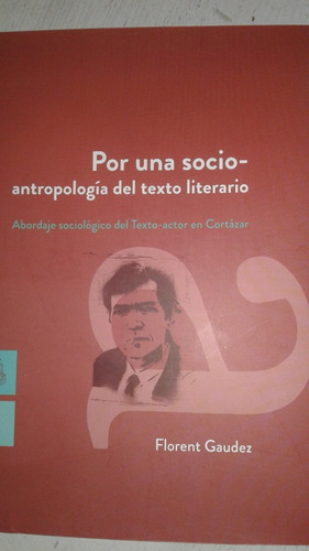 Por Una Socioantropologia Del Texto Literario Cortazar 