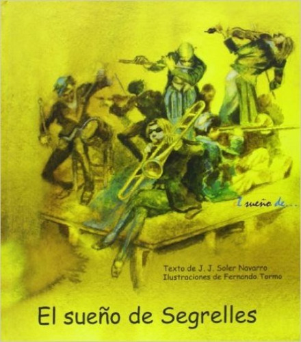 El Sueño De Segrelles, De Soler Navarro Joan Josep. Editorial Ediciones Brosquil, Tapa Dura En Español, 1900