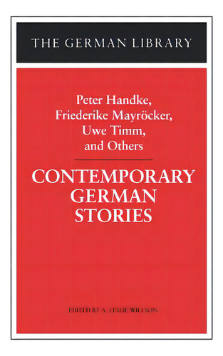 Contemporary German Stories: Peter Handke, Friederike Mayracker, Uwe Timm, And Others, De Handke, Peter. Editorial Continuum 3pl, Tapa Blanda En Inglés