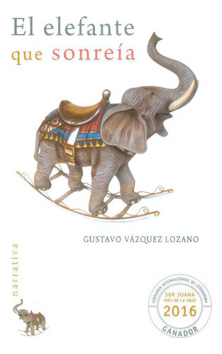 El Elefante Que Sonreía, De Gustavo Vázquez Lozano. Editorial Ediciones Y Distribuciones Dipon Ltda., Tapa Blanda, Edición 2017 En Español