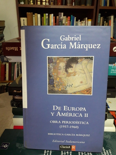 De Europa Y América 2 Garcia Márquez Sudamericana Clarí 