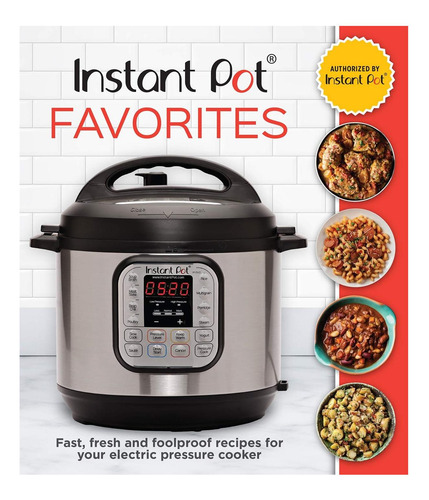 Libro: Instant Pot Favorites: Receta Rápida, Fresca E Infali