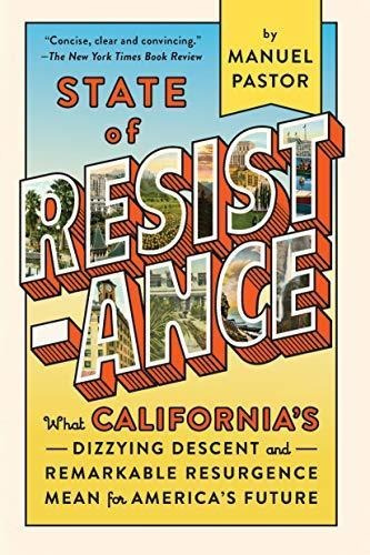 State Of Resistance: What Californias Dizzying Descent And 