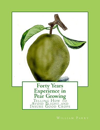 Forty Years Experience In Pear Growing Telling How To Avoid 