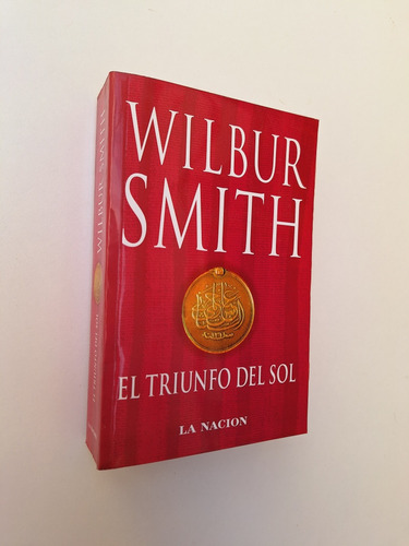 Wilbur Smith - Triunfo Del Sol - La Nacion