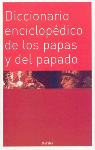 Diccionario Enciclopédico De Los Papas Y El Papado