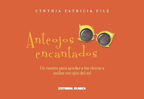 Anteojos Encantados., De Cynthia Patricia Pilz. Editorial Dunken Srl, Tapa Blanda En Español