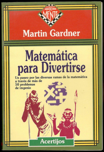 Martin Gardner - Matemática Para Divertirse
