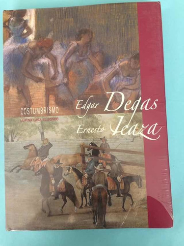 Edgar Degas-ernesto Icaza:costumbrismo