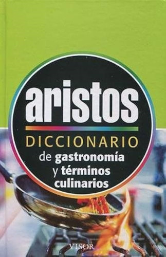 Aristos - Diccionario De Gastronomia Y Terminos Culinarios