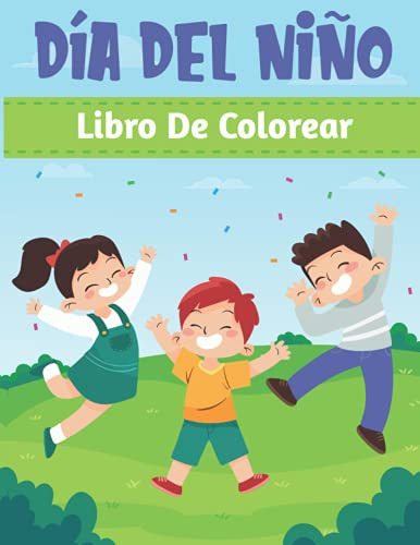 Dia Del Niño Libro De Colorear: Un Divertido Libro De Colore