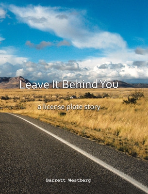 Libro Leave It Behind You: A License Plate Story - Westbe...