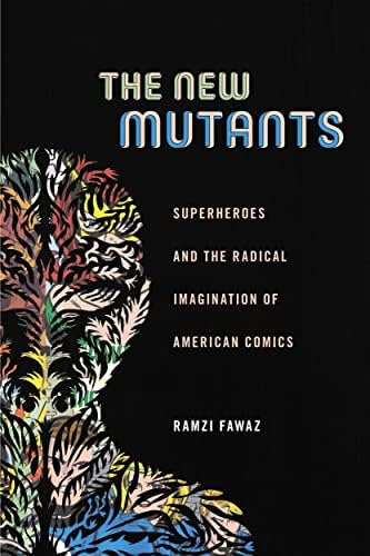 Libro: The New Mutants: Superheroes And The Radical Of Pop,
