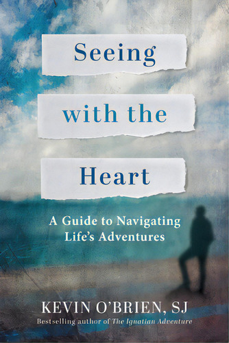 Seeing With The Heart: A Guide To Navigating Life's Adventures, De O'brien, Kevin. Editorial Loyola Pr, Tapa Blanda En Inglés