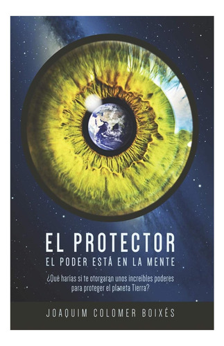 Libro: El Protector: El Poder Está En La Mente (parte Nº 1)