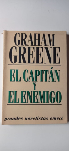 El Capitán Y El Enemigo Graham Greene Emece