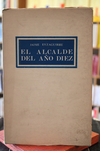 El Alcalde Del Año Diez - Jaime Eyzaguirre