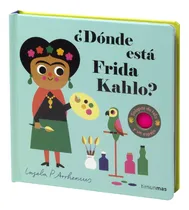 Comprar ¿dónde Está Frida Kahlo?, De Ingela P. Arrhenius. Libros Con Texturas, Vol. 1. Editorial Grupo Planeta, Tapa Dura, Edición 1 En Español, 2023