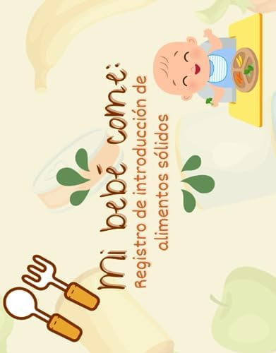 Libro: Mi Bebé Come: Registro De Introducción De Alimentos