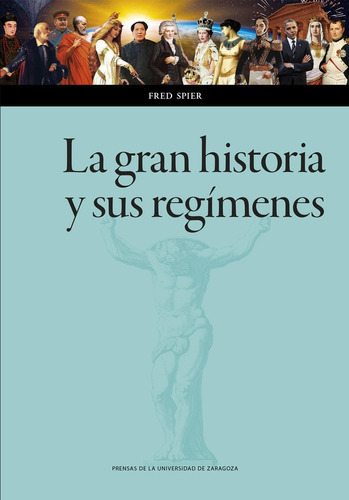 La Gran Historia Y Sus Regimenes, De Spider, Fred. Editorial Prensas De La Universidad De Zaragoza, Tapa Blanda En Español