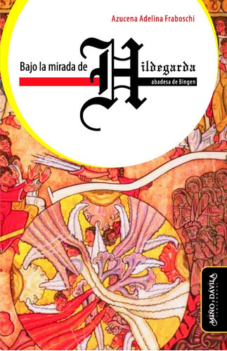 Bajo La Mirada De Hildegarda, Abadesa De Bingen, De Azucena Fraboschi. Editorial Miño Y Dávila Editores, Tapa Blanda En Castellano