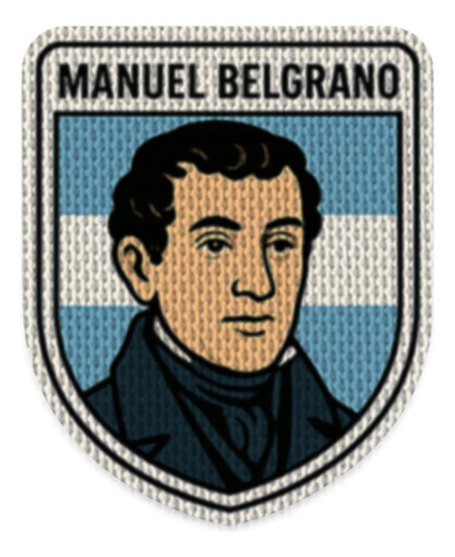 Parche 7,5cm Fshd Coleccion Manuel Belgrano Modelo 07 Politica Internacional Manuel Belgrano