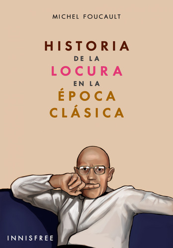 Historia De La Locura  -  Foucault, Michel