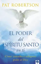 Comprar Libro El Poder Del Espíritu Santo En Ti - Pat Robertson